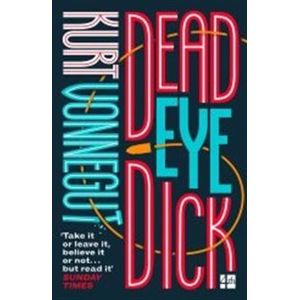 Deadeye Dick - Kurt Vonnegut jr.