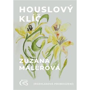 Houslový klíč. (rozhlasová probouzení) - Zuzana Maléřová