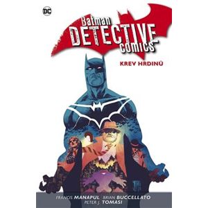 Batman Detective Comics 8: Krev hrdinů - Francis Manapul, Brian Buccellato, Peter J. Tomasi