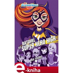 Batgirl na Super Hero High - Lisa Yeeová