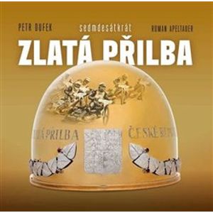 Sedmdesátkrát Zlatá přilba - Petr Dufek, Roman Apeltauer