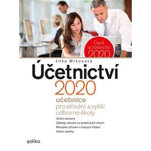 Účetnictví 2020, učebnice pro SŠ a VOŠ. Učebnice pro střední a vyšší odborné školy - Jitka Mrkosová