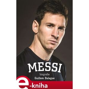 Messi: biografie - Guillem Balague