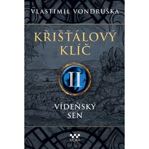 Křišťálový klíč II. - Vídeňský sen - Vlastimil Vondruška