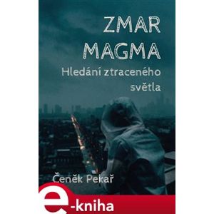 Zmar Magma - Čeněk Pekař