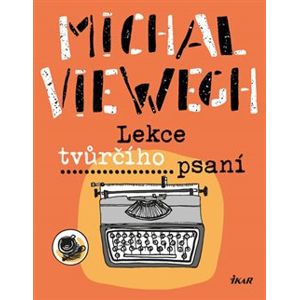 Lekce tvůrčího psaní - Michal Viewegh