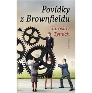 Povídky z Brownfieldu - Jaroslav Tymich