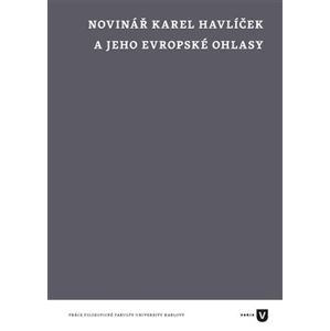 Novinář Karel Havlíček a jeho evropské ohlasy