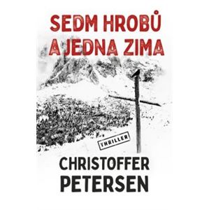 Sedm hrobů a jedna zima - Christoffer Petersen