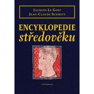Encyklopedie středověku - Jacques Le Goff, Jean-Claude Schmitt