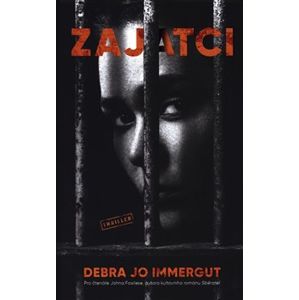 Zajatci - Debra Jo Immergut