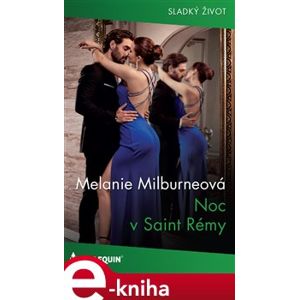 Noc v Saint Rémy - Melanie Milburneová e-kniha