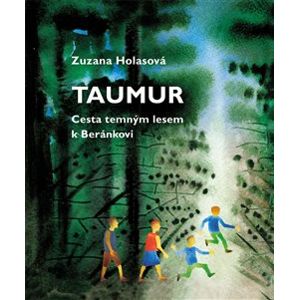 Taumur. Cesta temným lesem k Beránkovi - Zuzana Holasová