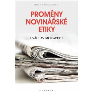 Proměny novinářské etiky - Václav Moravec