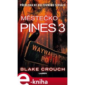 Městečko Pines 3 - Blake Crouch
