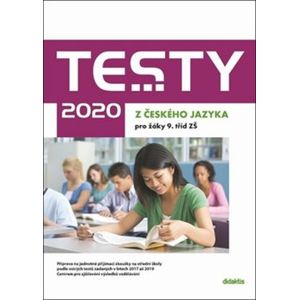 Testy 2020 z českého jazyka pro žáky 9. tříd ZŠ - Petra Adámková, Šárka Dohnalová, Alena Hejduková, Lenka Hofírková
