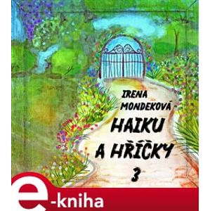 Haiku a hříčky 3 - Irena Mondeková e-kniha