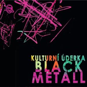 Black Metall - Kulturní úderka