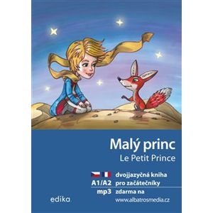 Malý princ A1/A2. dvojjazyčná kniha pro začátečníky - Miroslava Ševčíková, Antoine de Saint-Exupéry