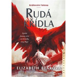 Království lotosu – Rudá křídla - Elizabeth Bearová