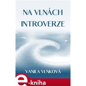 Na vlnách introverze - Vanila Vlnková e-kniha