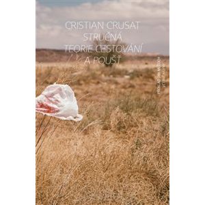 Stručná teorie cestování a pouště - Cristian Crusat