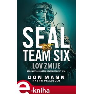 Seal Team Six: Lov zmije - Don Mann, Ralph Pezzullo