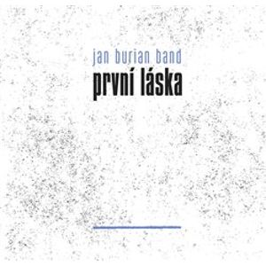 První láska - Jan Burian Band