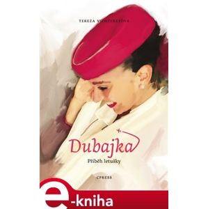 Dubajka – příběh letušky - Tereza Vichtereyová e-kniha