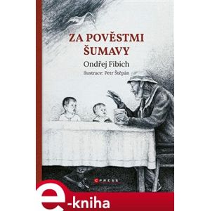 Za pověstmi Šumavy - Ondřej Fibich e-kniha