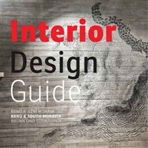 Interiror Design Guide. Brno & jižní Morava - kolektiv autorů