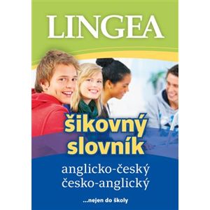 Anglicko-český česko-anglický šikovný slovník. ... nejen do školy - kolektiv autorů