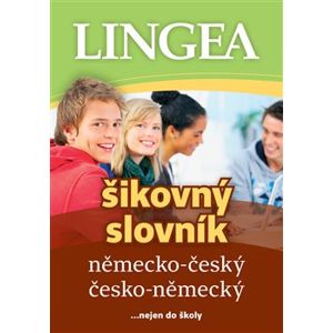 Německo-český česko-německý šikovný slovník. ...nejen do školy - kolektiv autorů