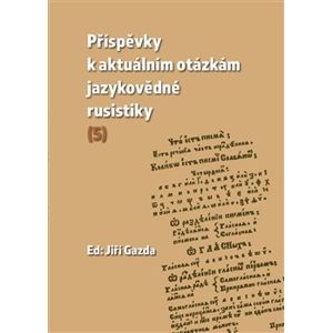 Příspěvky k aktuálním otázkám jazykovědné rusistiky (5). pragmatika — syntax — sémantika