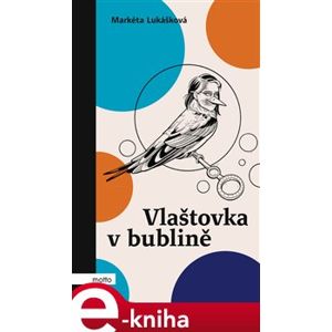 Vlaštovka v bublině - Markéta Lukášková e-kniha
