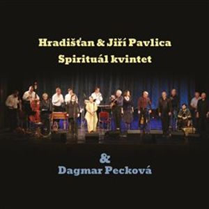 Hradišťan & Spirituál Kvintet & Dagmar Pecková - Dagmar Pecková, Spirituál kvintet, Hradišťan