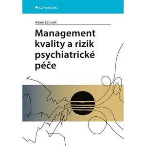 Management kvality a rizik psychiatrické péče - Adam Žaludek