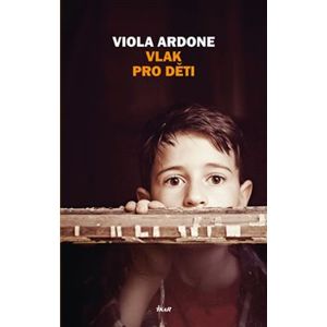 Vlak pro děti - Viola Ardone