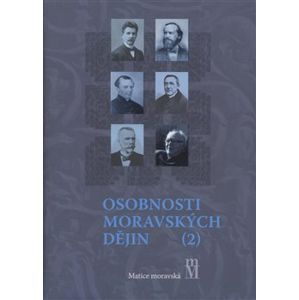 Osobnosti moravských dějin II. - Libor Jan, Bronislav Chocholáč, Jiří Malíř
