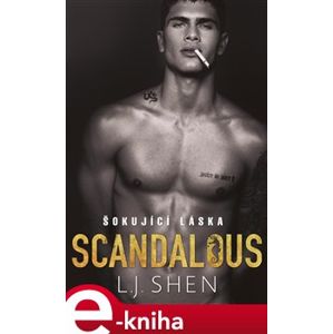 Scandalous: Šokující láska - L.J. Shen e-kniha