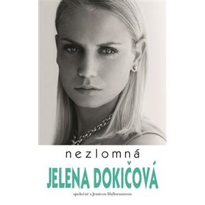 Nezlomná - Jelena Dokičová