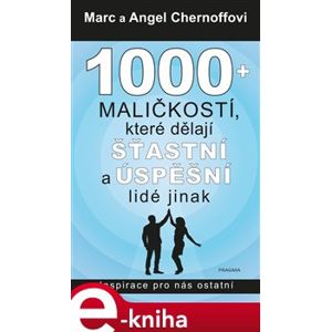 1000 + maličkostí, které dělají šťastní - Angel Chernoff, Marc Chernoff e-kniha