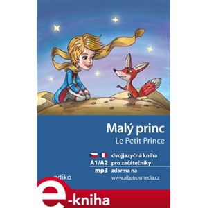 Malý princ A1/A2. dvojjazyčná kniha pro začátečníky - Miroslava Ševčíková, Antoine de Saint-Exupéry