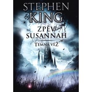 Temná věž VI - Zpěv Susannah. Temná věž VI. - Stephen King