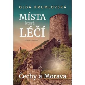 Místa, která léčí. Čechy a Morava - Olga Krumlovská