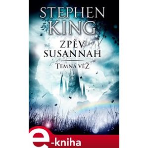 Temná věž VI - Zpěv Susannah - Stephen King e-kniha