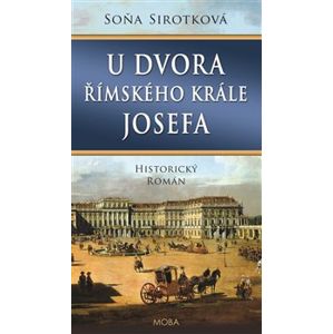 U dvora římského krále Josefa - Soňa Sirotková