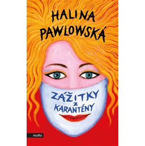 Zážitky z karantény - Halina Pawlowská