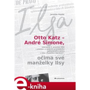 Otto Katz – André Simone očima své manželky Ilsy - Jaroslav Hojdar e-kniha