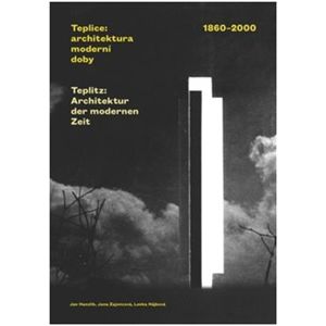 Teplice: architektura moderní doby. 1860-2000 - Jana Zajoncová, Jan Hanzlík, Lenka Hájková